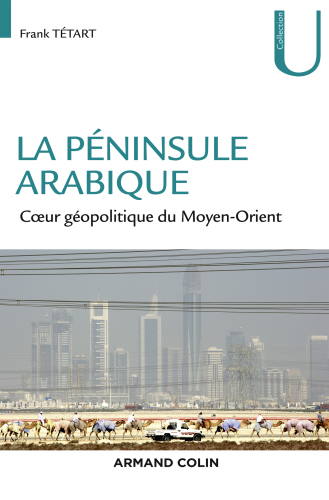 La péninsule arabique: Coeur géopolitique du Moyen-Orient
