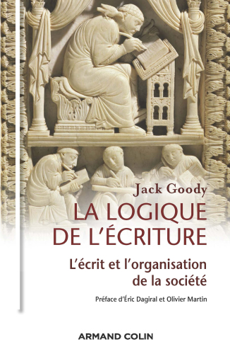 La logique de l'écriture: L'écrit et l'organisation de la société