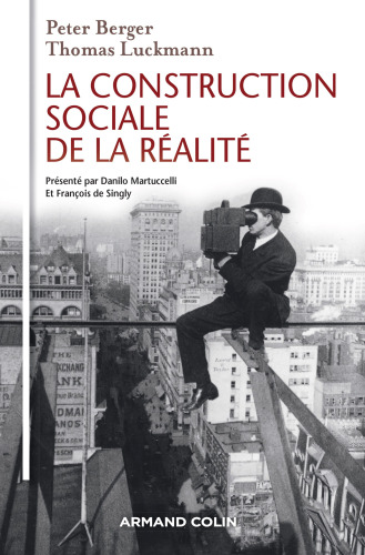 La Construction sociale de la réalité - 3e éd.