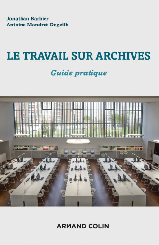 Le travail sur archives: Guide pratique