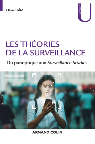 Les théories de la surveillance: Du panoptique aux Surveillance Studies