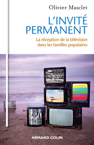 L'invité permanent: La réception de la télévision dans les familles populaires