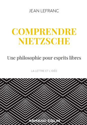 Comprendre Nietzsche: Une philosophie pour esprits libres