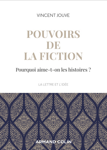 Pouvoirs de la fiction: Pourquoi aime-t-on les histoires ?