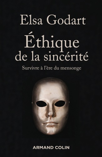 Éthique de la sincérité. Survivre à l'ère du mensonge