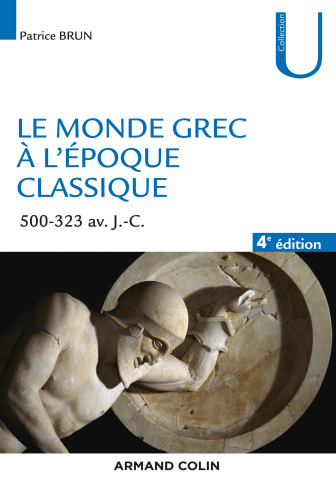 Le monde grec à l'époque classique - 4e éd.: 500-323 av. J.-C.