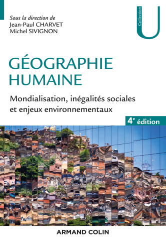 Géographie humaine - 4e éd.: Mondialisation, inégalités sociales et enjeux environnementaux