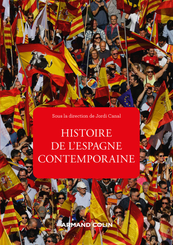 Histoire de l'Espagne contemporaine - 4e éd.: de 1808 à nos jours