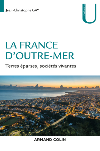 La France d'Outre-mer: Terres éparses, sociétés vivantes