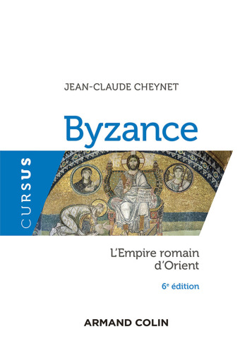 Byzance - 6e éd.: L'Empire romain d'Orient