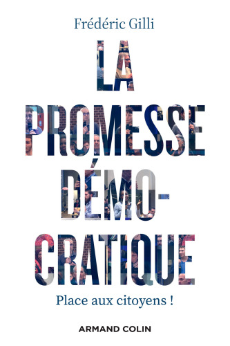 La promesse démocratique: Gouverner dans le monde qui vient