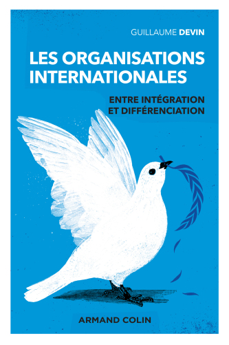 Les organisations internationales - 3e éd. - Entre intégration et différenciation: Entre intégration et différenciation