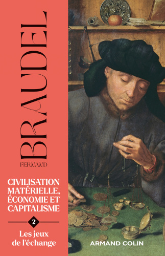 Civilisation matérielle, économie et capitalisme- Tome 2: Les jeux de l'échange