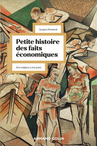 Petite histoire des faits économiques - 6e éd.: Des origines à nos jours