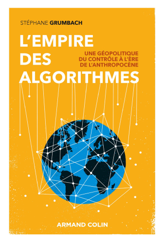 L'empire des algorithmes: Une géopolitique du contrôle