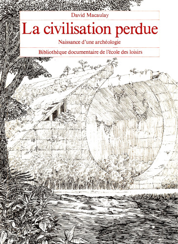 La civilisation perdue: naissance d'une archéologie