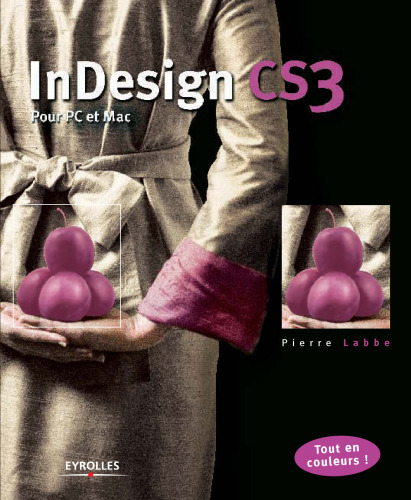 InDesign CS3 : Pour PC et Mac