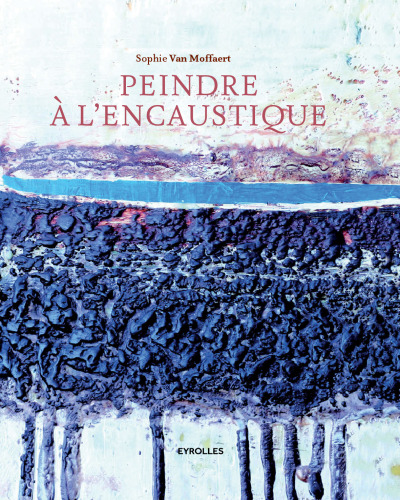 Peindre à l'encaustique