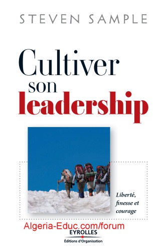 Cultiver son leadership: liberté, finesse et courage