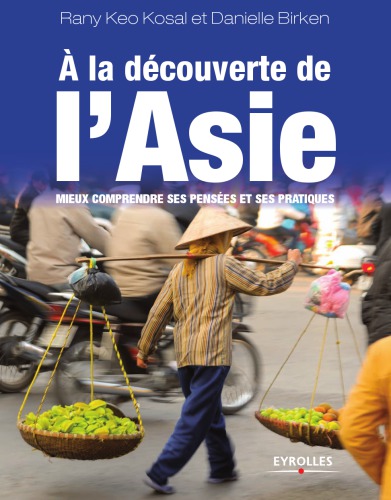 A la découverte de l'Asie: Mieux comprendre ses pensées et ses pratiques