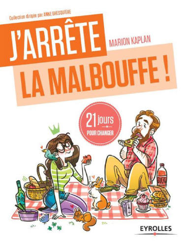 J'arrête la malbouffe. 21 jours pour changer