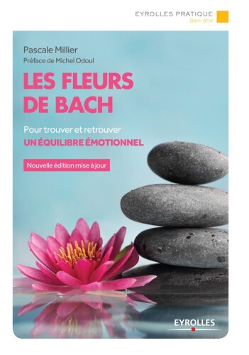 Les fleurs de Bach : Pour trouver et retrouver un équilibre émotionnel
