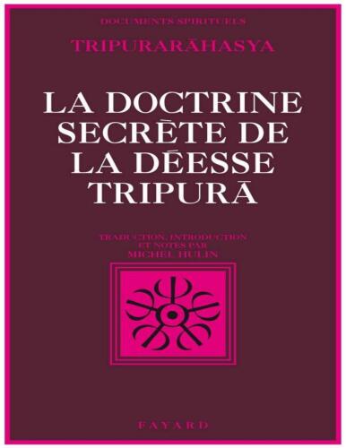 La Doctrine secrète de la déesse Tripurã:Tripurarãhasya, section de la Connaissance