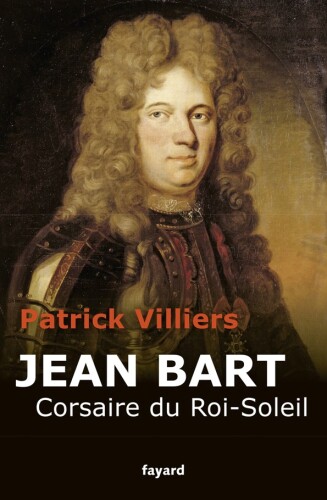 Jean Bart - Corsaire du roi-soleil
