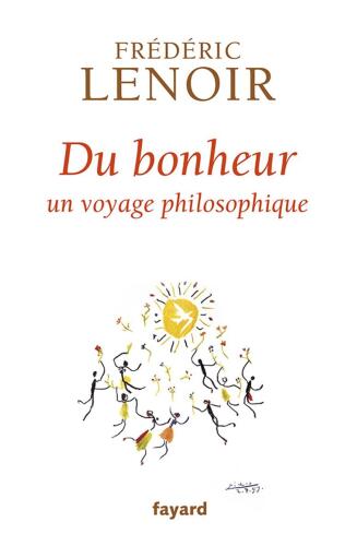 Du bonheur, un voyage philosophique