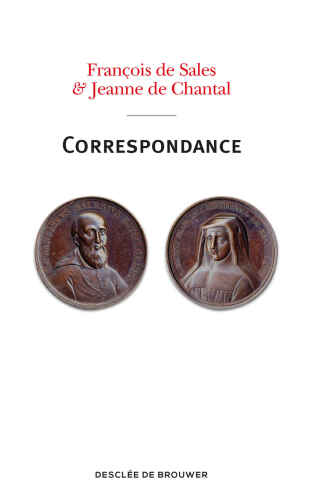 Correspondance: François de Sales & Jeanne de Chantal