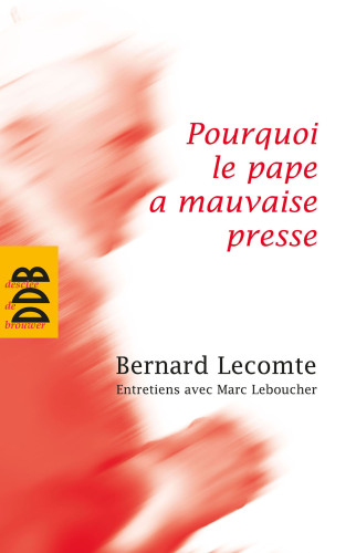 Pourquoi le pape a mauvaise presse ?