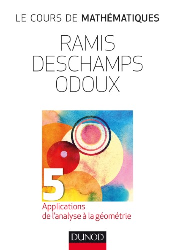 Cours de Mathématiques Spéciales [tome 5, Applications de l'analyse à la géométrie]