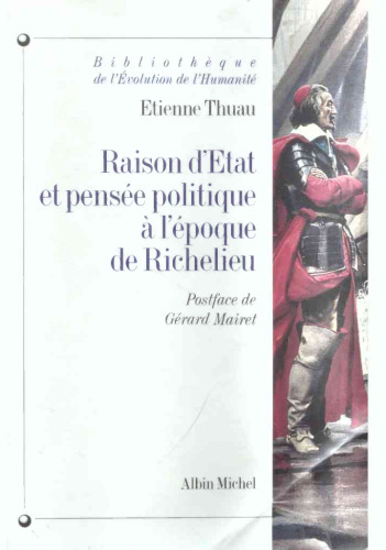 Raison d'Etat et pensée politique à l'époque de Richelieu