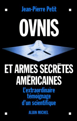 OVNIS et armes secrètes américaines - L'extraordinaire témoignage d'un scientifique