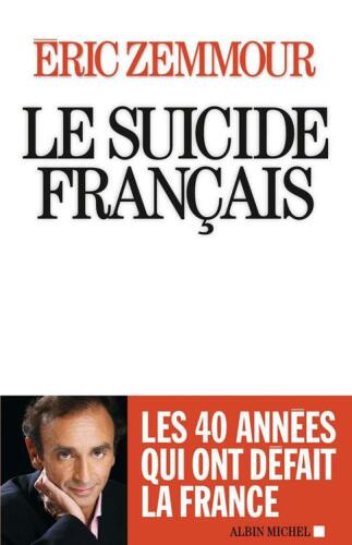 Le Suicide français : Les 40 années qui ont défait la France