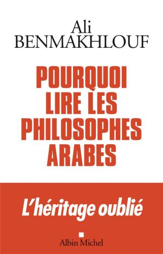 Pourquoi lire les philosophes arabes