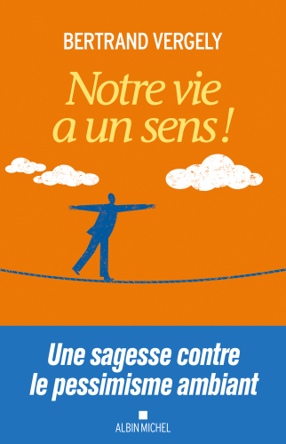 Notre vie a un sens !