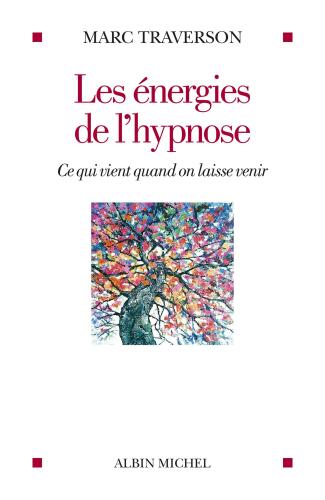 Les énergies de l'hypnose : ce qui vient quand on laisse venir