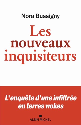 Les Nouveaux Inquisiteurs: L’enquête d’une infiltrée en terres wokes
