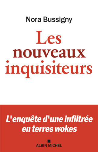 Les nouveaux inquisiteurs. L’enquête d’une infiltrée en terres wokes