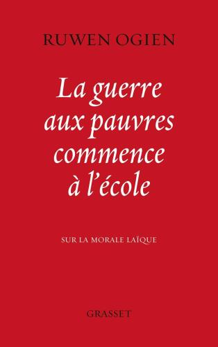 La guerre aux pauvres commence à l'école : Sur la morale laïque