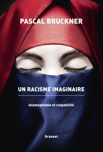 Un racisme imaginaire : Islamophobie et culpabilité