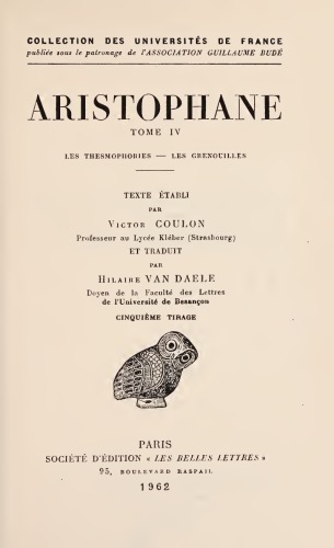 Aristophane: Comédies. Tome IV: Les Thesmophories - Les Grenouilles