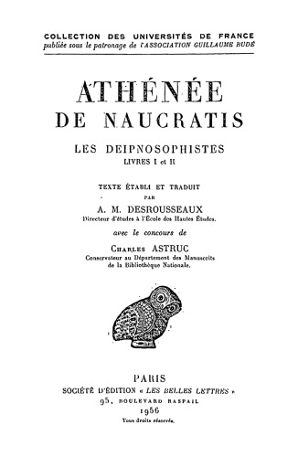 Athénée de Naucratis: Les Deipnosophistes, Livres I et II