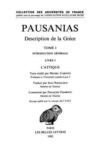 Pausanias: Description de la Grèce. Tome I: Introduction générale. Livre I: L'Attique