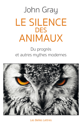 Le Silence des animaux : du progrès et autres mythes modernes