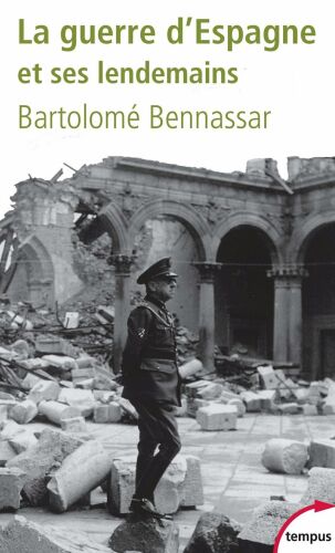 La guerre d'Espagne et ses lendemains