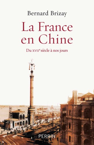 La France en Chine du XVIIe siècle à nos jours