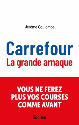 Carrefour, la grande arnaque : vous ne ferez plus vos courses comme avant