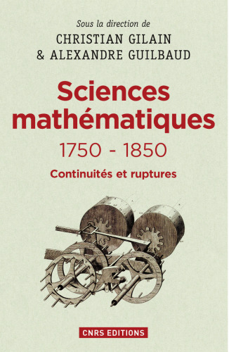 Les Sciences mathématiques 1750-1850: Continuités et rupture